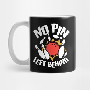 No Pin Left Behind - Bowling Mug